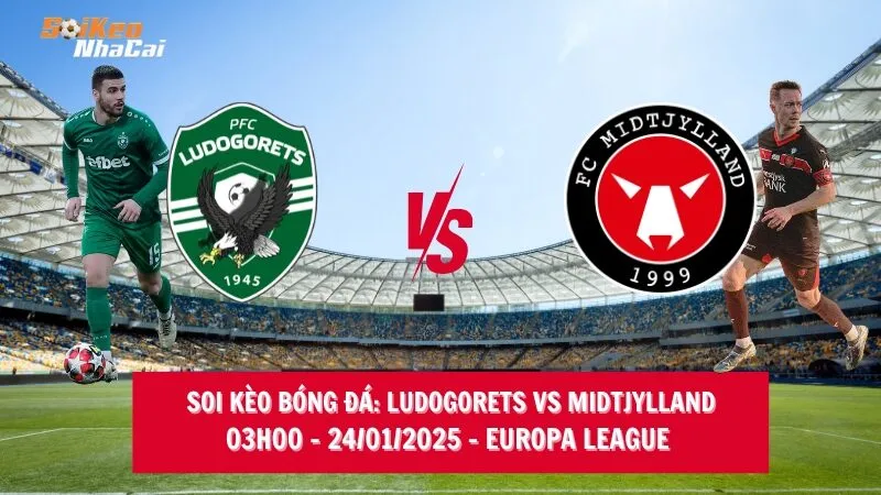 Soi kèo nhà cái Ludogorets vs Midtjylland – 03h00 – 24/01/2025 – Europa League