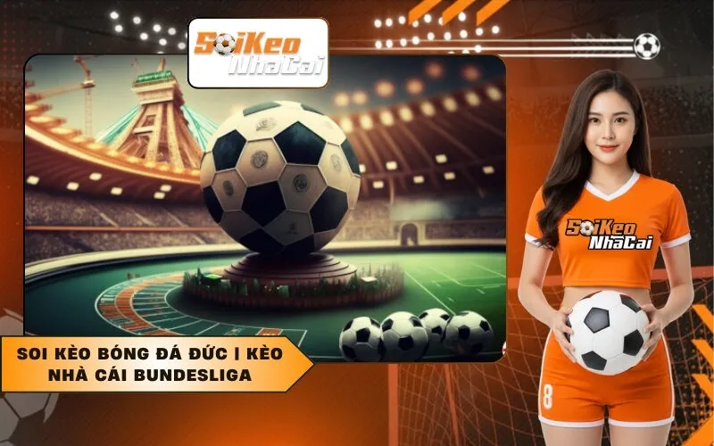 Soi Kèo Bóng Đá Đức Kèo Nhà Cái Bundesliga